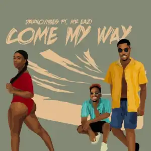 Darkovibes - Come My Way ft. Mr Eazi